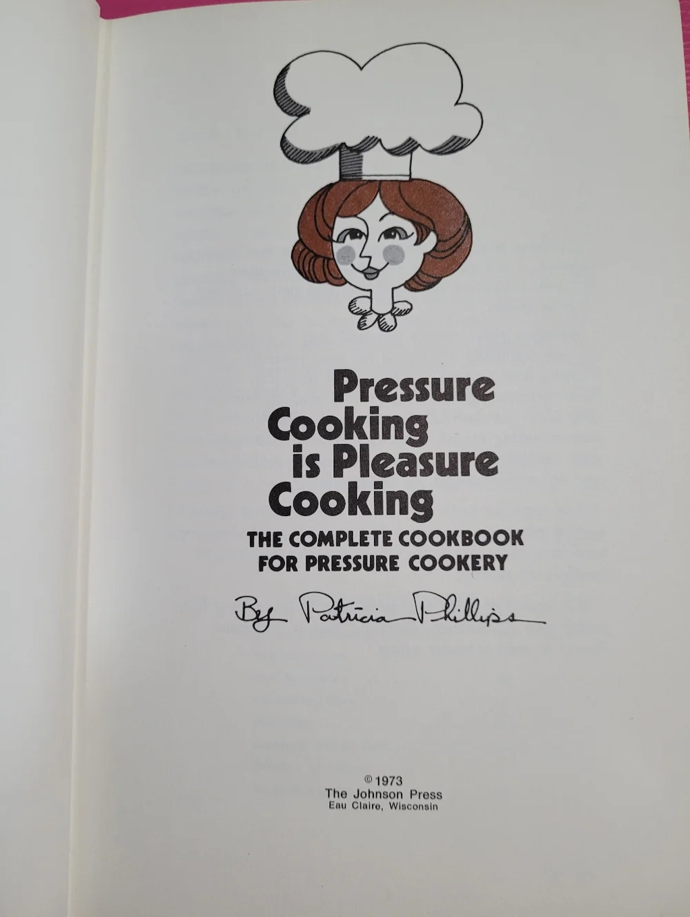 Vintage Pressure Cooking Is Pleasure Cooking Cookbook Patricia Phillips (0958)